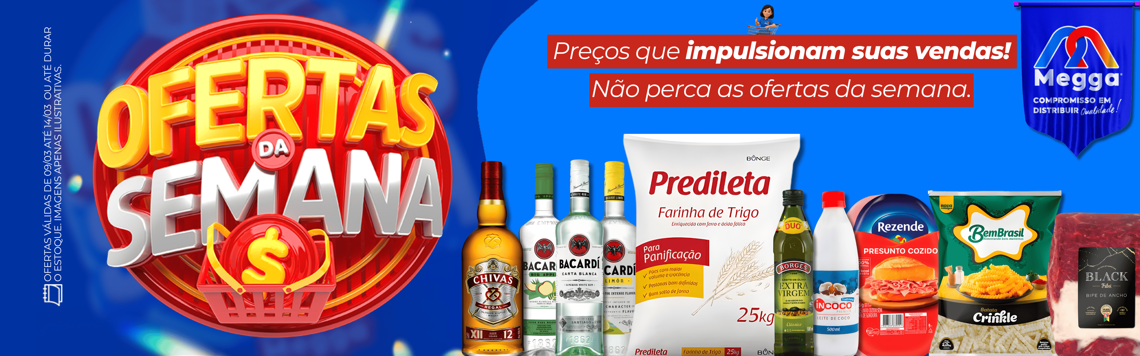 OFERTA DA SEMANA 09/03 A 14/03