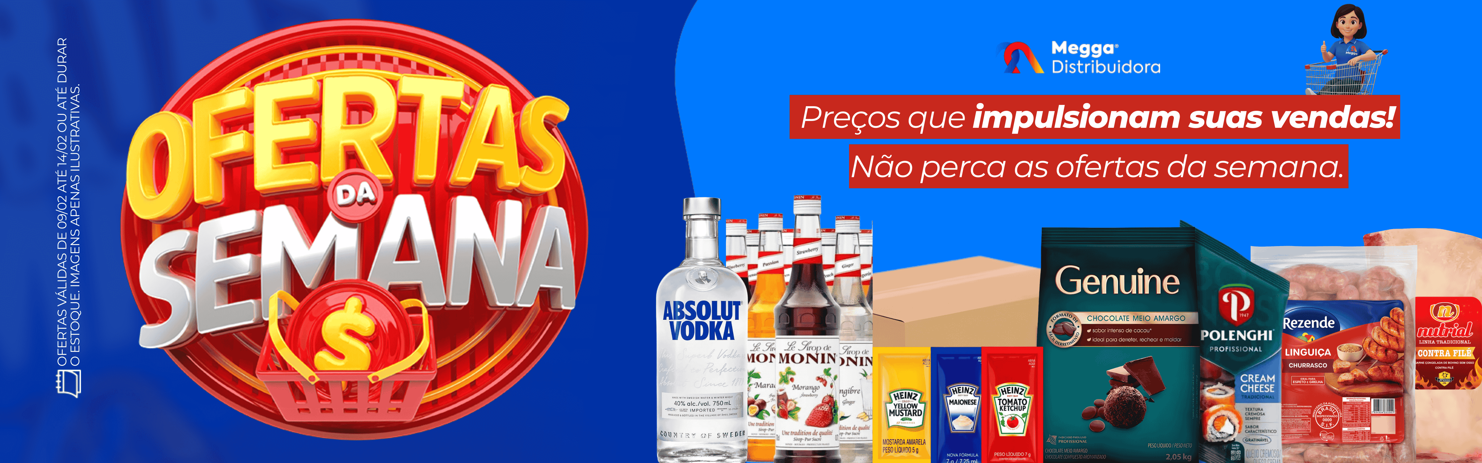 OFERTA DA SEMANA 09/02 A 14/02