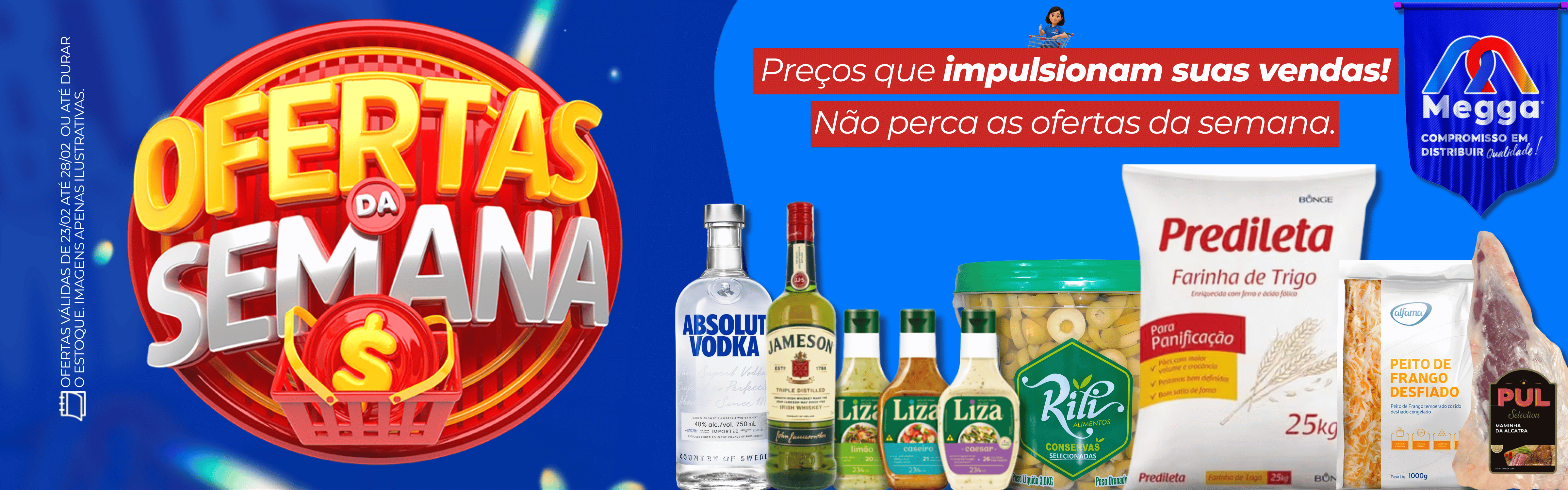 OFERTA DA SEMANA 23/02 A 28/02